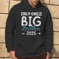Only Child Big Brother 2025 Promoted To Big Brother 2025 Hoodie Lifestyle