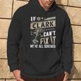 Clark Family Name If Clark Can't Fix It Hoodie Lifestyle