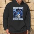 Cool Alpha Wolf Meme Human By Chance Alpha By Choice Hoodie Lifestyle