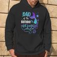 Dad Of The Birthday Mermaid Family Matching Party Squad Dad Hoodie Lifestyle