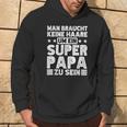 Dad Keine Haare Um Ein Super Papa Zu Seinatertag Kapuzenpullover Lebensstil