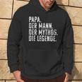 Dad Man Mythos Die Legend Father's Day Birthday Kapuzenpullover Lebensstil