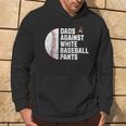 Dads Against White Baseball Pants Fathers Day Baseball Dad Hoodie Lifestyle