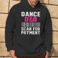 Dance Dad Scan For Payment Fathers Day Dancer Ballet Hoodie Lifestyle