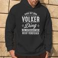 Das Ist Ein Volker Ding Du Würdest Es Nicht Verstehen Name Hoodie Lebensstil