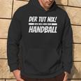 'Der Tut Nix Der Will Nur Zum Handball' Hoodie Lebensstil