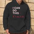 I Can Do This If I Die I Die Fitness Workout Gym Lover Hoodie Lifestyle