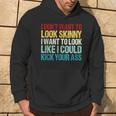 I Don't Want To Look Skinny Workout Gym Lovers Hoodie Lifestyle