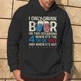 I Only Drink Beer On Two Occasions When Its 4Th Of July Hoodie Lifestyle
