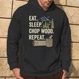 Eat Sleep Chop Wood Repeat For Logging Hoodie Lifestyle Eat Sleep Chop Wood Repeat For Logging Hoodie Lifestyle