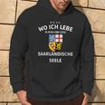 Egal Wo Ich Lebe Ich Bleibe Eine Saarländische Seele S Hoodie Lebensstil