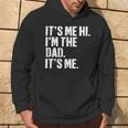Fathers Day Dad Its Me Hi Im The Dad Its Me Hoodie Lifestyle