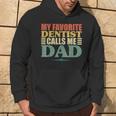 My Favorite Dentist Calls Me Dad Fathers Day Hoodie Lifestyle