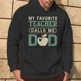 My Favorite-Teacher Calls Me Dad Father's Day Hoodie Lifestyle