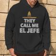 Fiesta Mexican Party They Call Me El Jefe Hat Hoodie Lifestyle