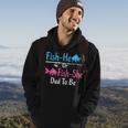 Fish-He Or Fish-She Dad To Be Gender Reveal Baby Shower Hoodie Lifestyle