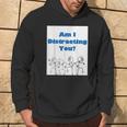 Am I Distracting You Stick Man Hoodie Lifestyle