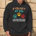 Dog Quote Animal Cool Paw If You Hurt My Dog Hoodie Lifestyle