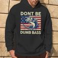 Dont Be Dumb Bass Adult Humor Usa Flag Dad Fishing Hoodie Lifestyle