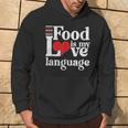 Food Is My Love Language Foodie Gourmet Hoodie Lifestyle