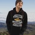 Weekend Forecast Boating With A Chance Of Drinking Hoodie Lifestyle