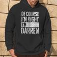 Personalized Name Of Course I'm Right I'm Darren Hoodie Lifestyle
