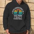 Retro Never Underestimate An Old Man With A Basketball Hoodie Lifestyle