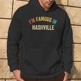 Saying City Pride I'm Famous In Nashville Hoodie Lifestyle