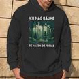 Saying Ich Mag Bäume Die Halten Die Fresse Forest Kapuzenpullover Lebensstil