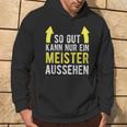 Saying For Meister Meisterprüfung Hoodie Lebensstil