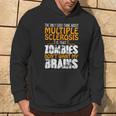 The Only Good Thing About Multiple Sclerosis Zombies Hoodie Lifestyle