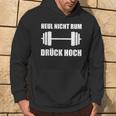 Heul Nicht Rum Drück Hoch Kraftsport Bodybuilding Hoodie Lebensstil