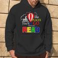 Hot Air Balloon Oh The Places You’Ll Go When You Read Hoodie Lifestyle