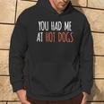 You Had Me At Hot Dogs Food Hoodie Lifestyle
