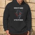 Human By Chance Alpha By Choice Alpha Leader Wolf Meme Hoodie Lifestyle