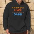 Ich Bin Der Uwe Und Ich Bin Auch Geb Hoodie Lebensstil