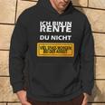 Ich Bin In Rente Du Nicht Hoodie Lebensstil