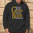 Ich Gehe Jetzt Bier Trink S Hoodie Lebensstil