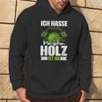 Ich Hasse Menschen Holz Ist Ok S Kapuzenpullover Lebensstil