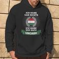 “Ich Muss Nur Nach Ungar” Hoodie Lebensstil