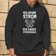 Ich Spare Strom Ich Fahre Verbrenner Car Hoodie Lebensstil