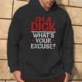 I'm A Dick What's Your Excuse-Vulgar Profanity Hoodie Lifestyle