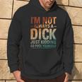 I'm Not Always A Dick Just Kidding Go Fuck Yourself Hoodie Lifestyle