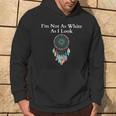 I'm Not As White As I Look Native American Heritage Day Hoodie Lifestyle