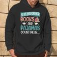 If It Involves Books And Pajamas Book Lover Hoodie Lifestyle
