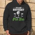 It's My Birthday Time To Par Golfer Golf Party Golfing Hoodie Lifestyle