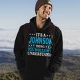 It's A Johnson Thing Surname Family Last Name Johnson Hoodie Lifestyle