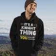 It's A Knight Thing You Wouldn't Understand Family Name Hoodie Lifestyle