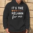 It's The Melanin For Me Melanated Black History Month Hoodie Lifestyle