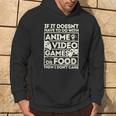 If Its Not Anime Video Games Or Food I Don't Care Hoodie Lifestyle